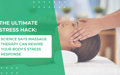 The Ultimate Stress Hack: Science Says Massage Therapy Can Rewire Your Stress Response