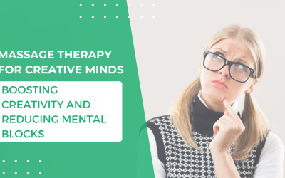 Massage Therapy for Creative Minds: Boosting Creativity and Reducing Mental Blocks